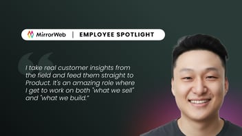 Employee Spotlight: MirrorWeb team member sharing how they bridge customer feedback with product development to enhance compliance solutions